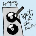 Banquets - Spit at the Sun LP